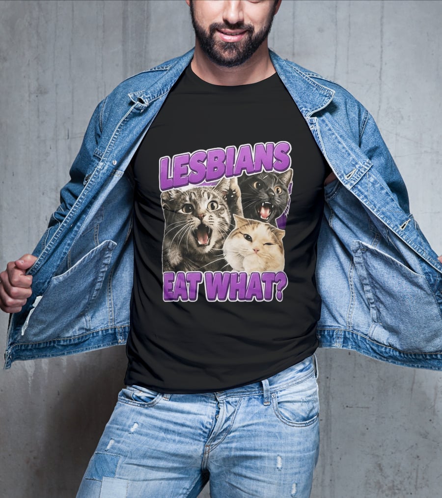 Lesbians Eat What Cat Meme T-Shirt
