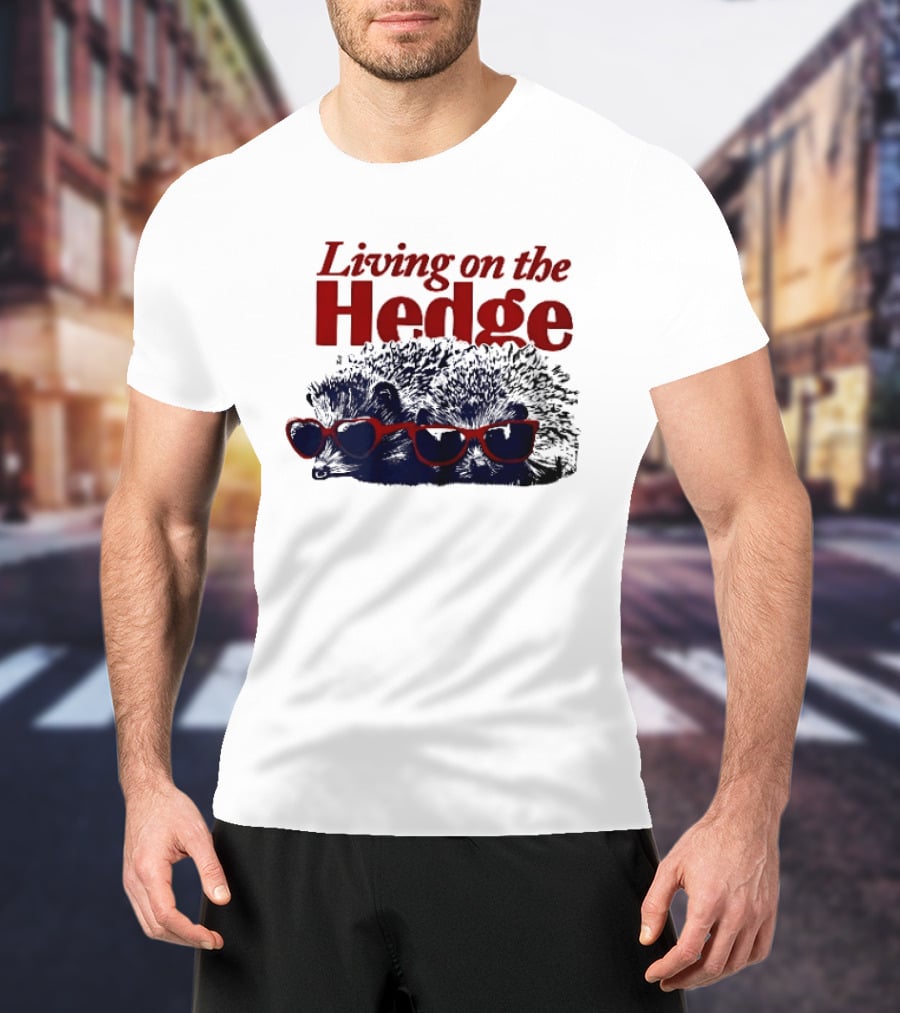 Living On The Hedge Hedgehogs Red Sunglasses Fun Pun T-Shirt
