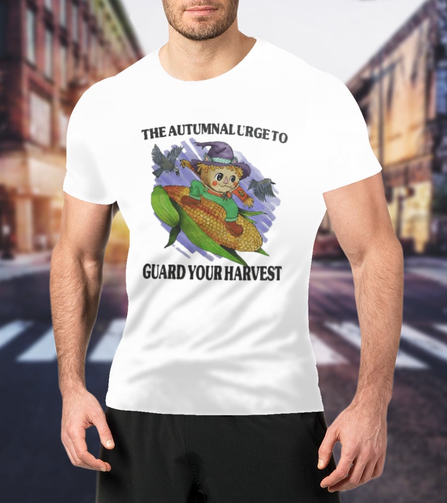 The Autumnal Urge To Guard Your Harvest Scarecrow Corn T-Shirt
