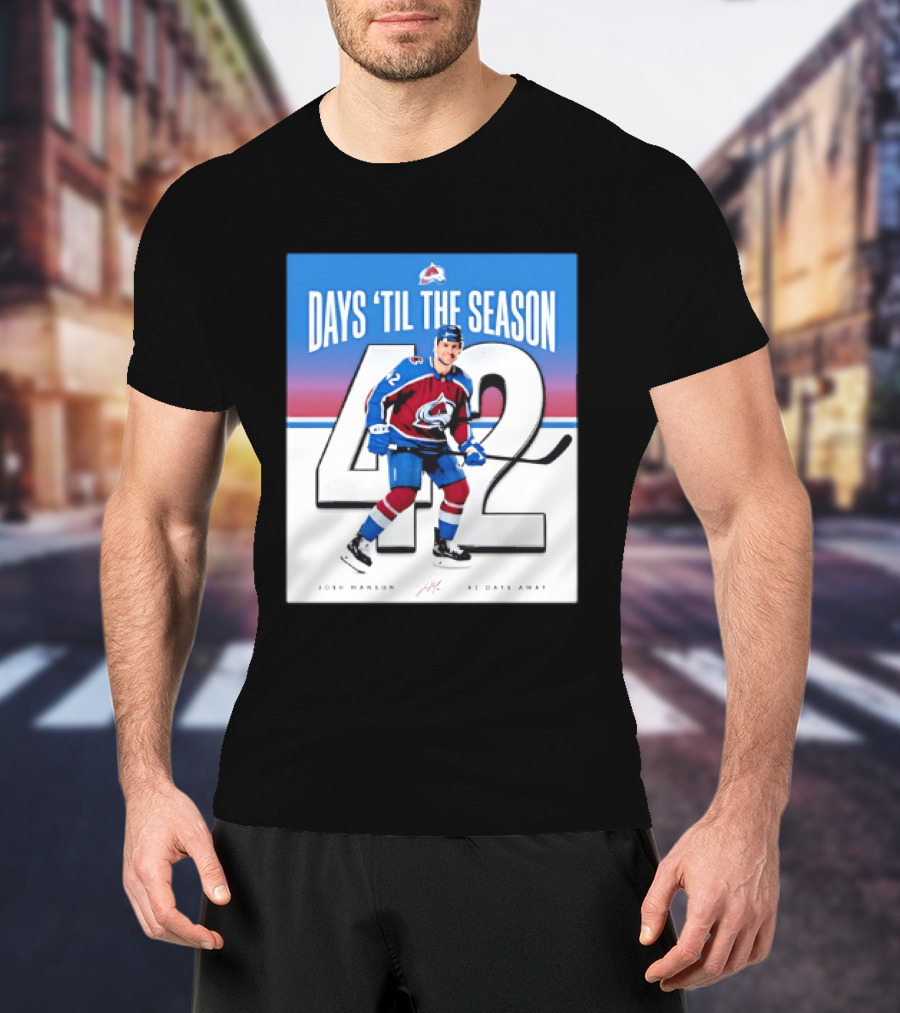 Colorado Avalanche Days 'Til The Season 42 Josh Manson 12 Days Away T-Shirt