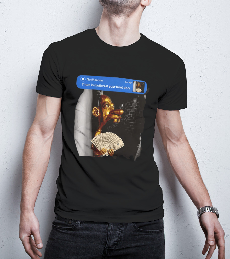 Notification There Is Motion At Your Front Door Golden Figurine With Cash In Hand Dark T-Shirt