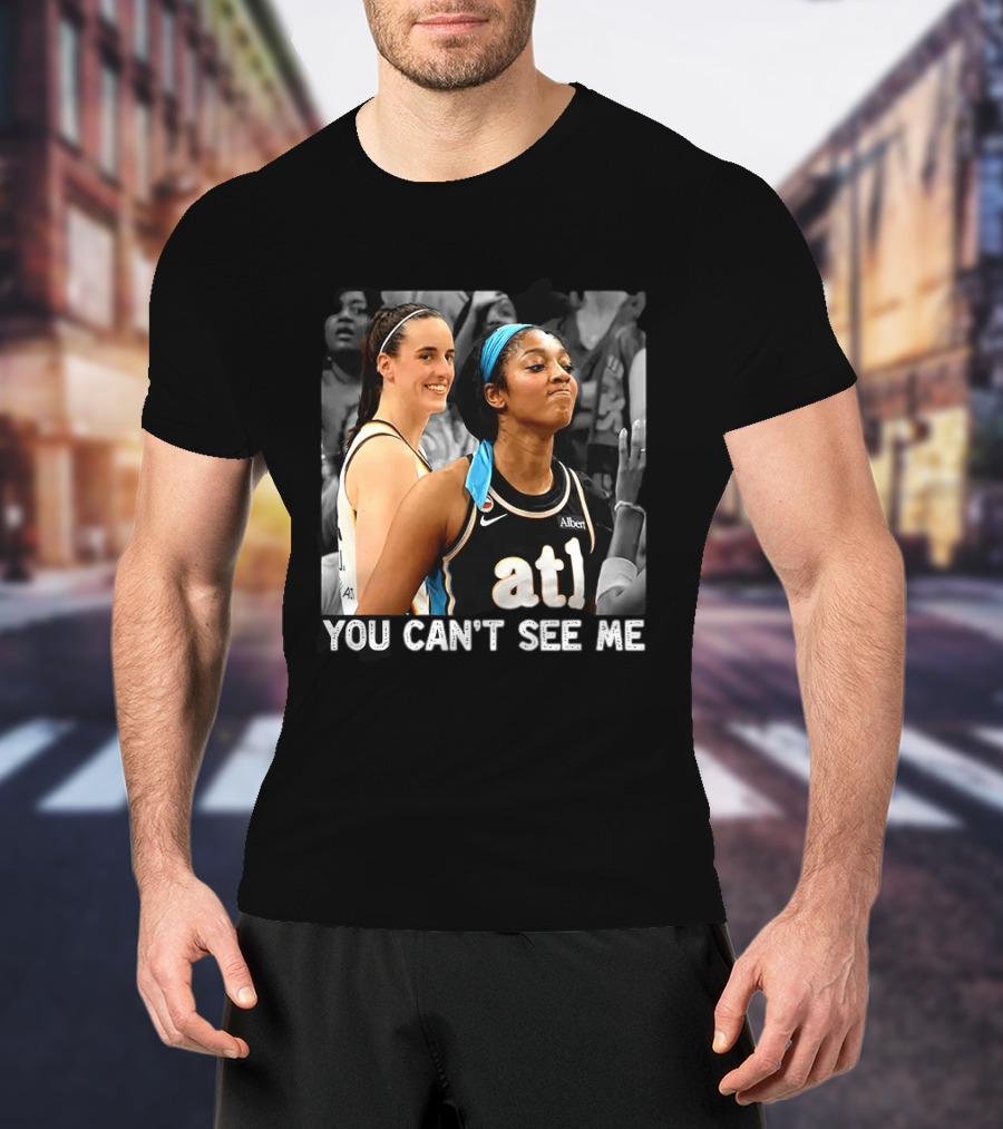 You Can't See Me Caitlin Clark Angel Reese ATL Basketball T-Shirt