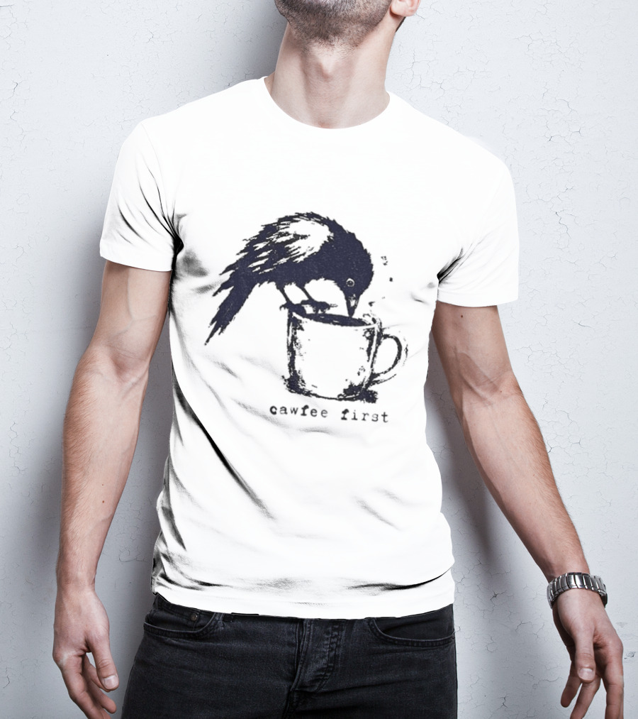 Cawfee First Crow Coffee Lover Bird T-Shirt