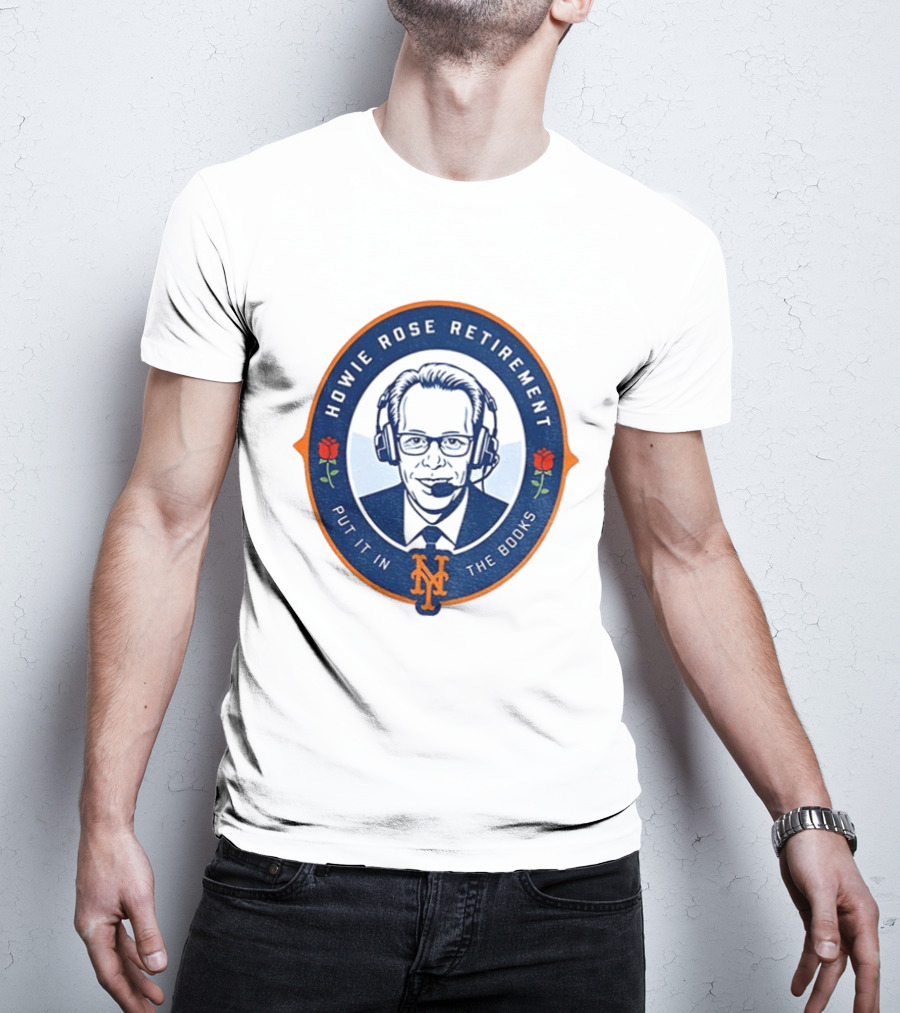 Howie Rose Retirement Put It In The Books New York Mets T-Shirt