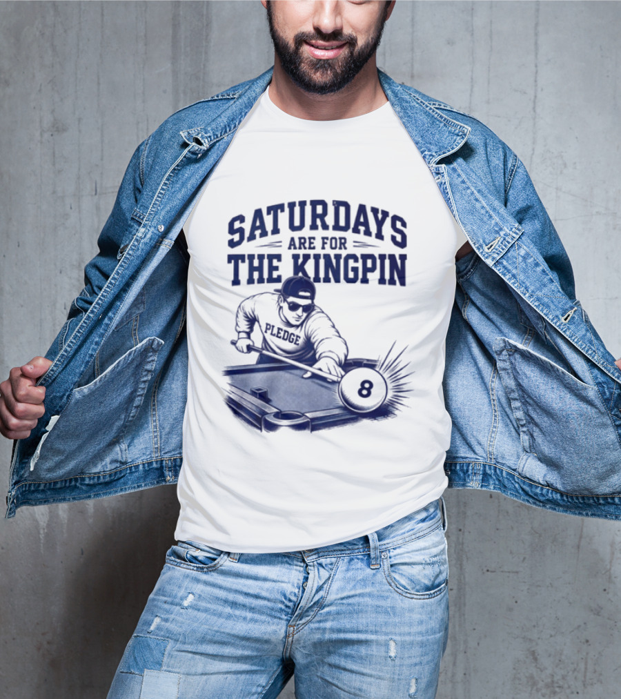 Saturdays Are For The Kingpin 8 Ball Pledgescobar T-Shirt
