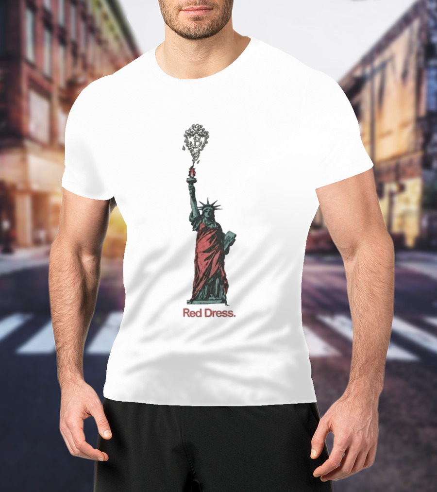Statue Of Liberty Red Dress Unique Twist On Iconic Monument T-Shirt