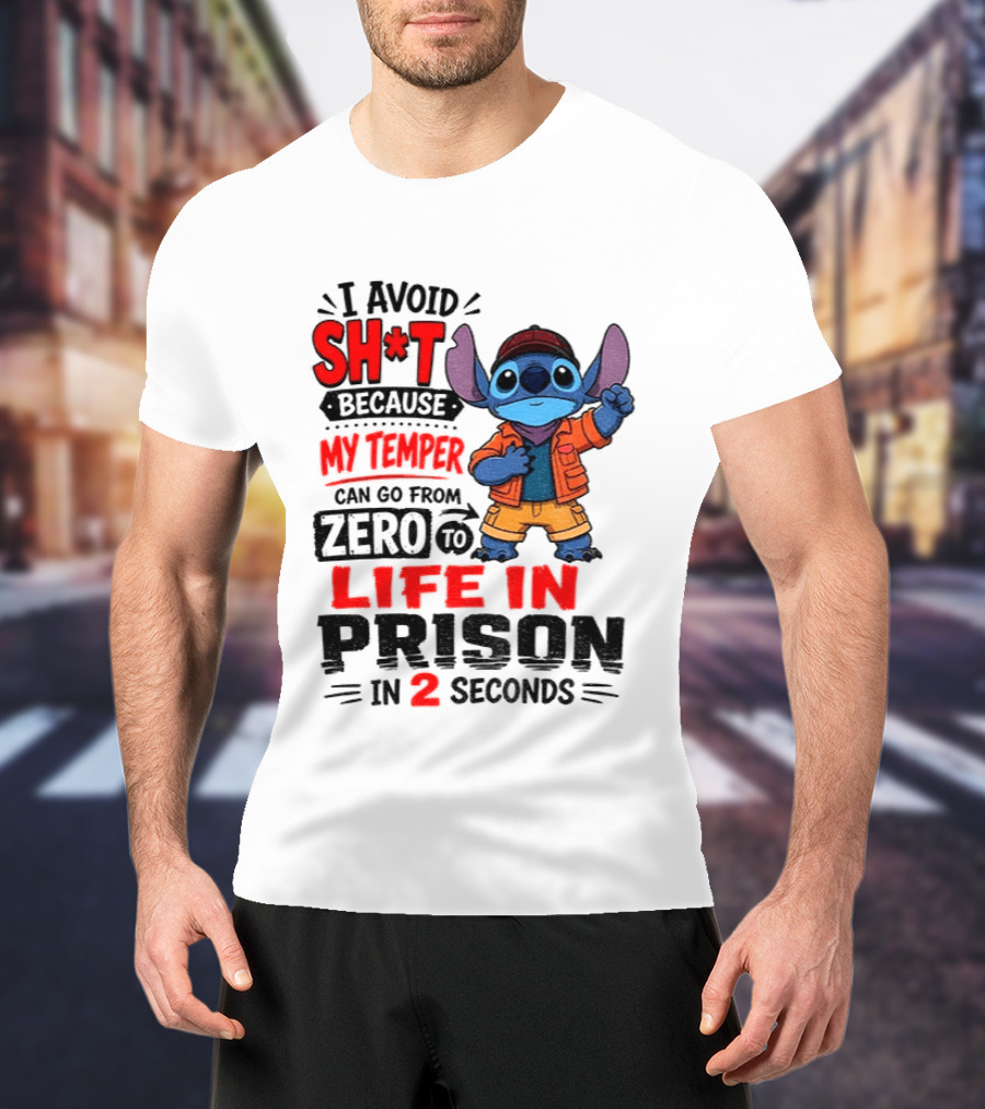Stitch Cartoon I Avoid Shit Because My Temper Can Go From Zero To Life In Prison In 2 Seconds T-Shirt