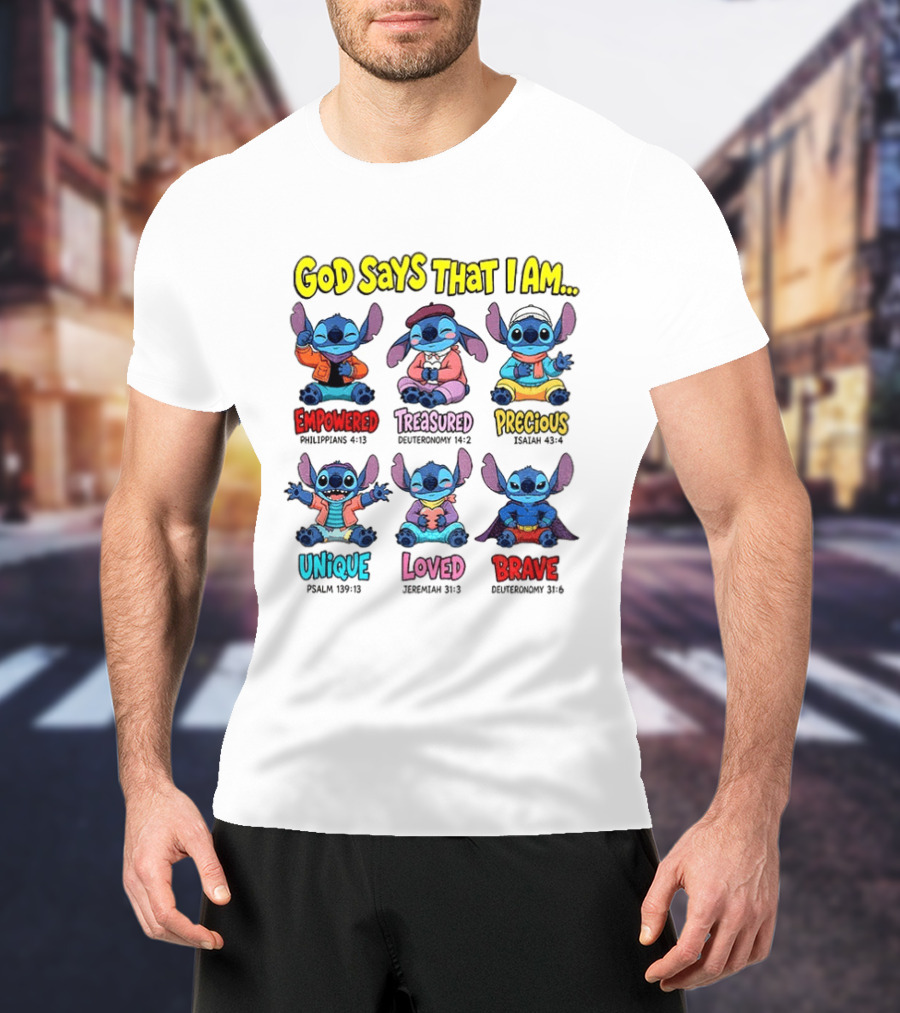 Stitch Disney Cartoon God Says That I Am Empowered Philippians Treasured Deuteronomy Precious Isaiah Unique Psalm Loved Jeremiah Brave T-Shirt