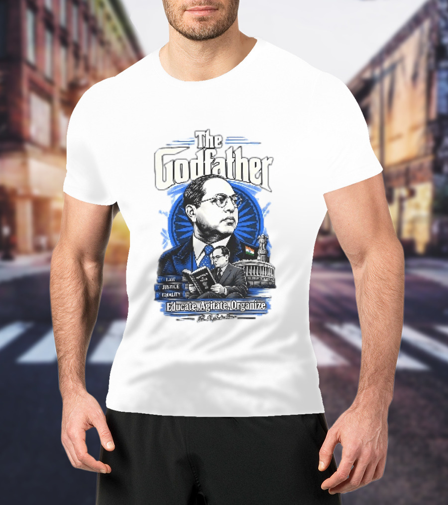 The Godfather B R Ambedkar Educate Agitate Organize Law Justice Equality T-Shirt