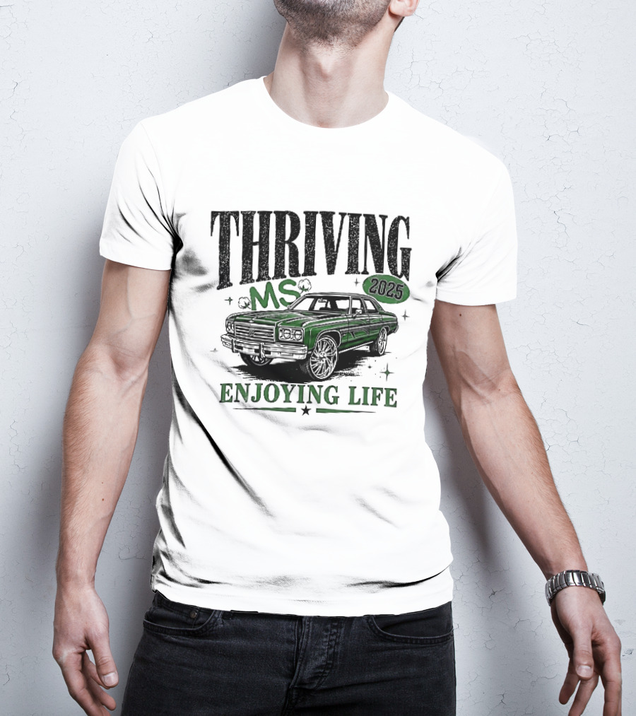 Thriving 2025 MS Enjoying Life Green Classic Donk Car T-Shirt