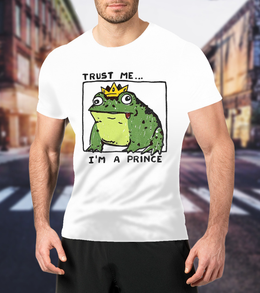 Trust Me I'm A Prince Derpy Frog Wearing A Crown T-Shirt