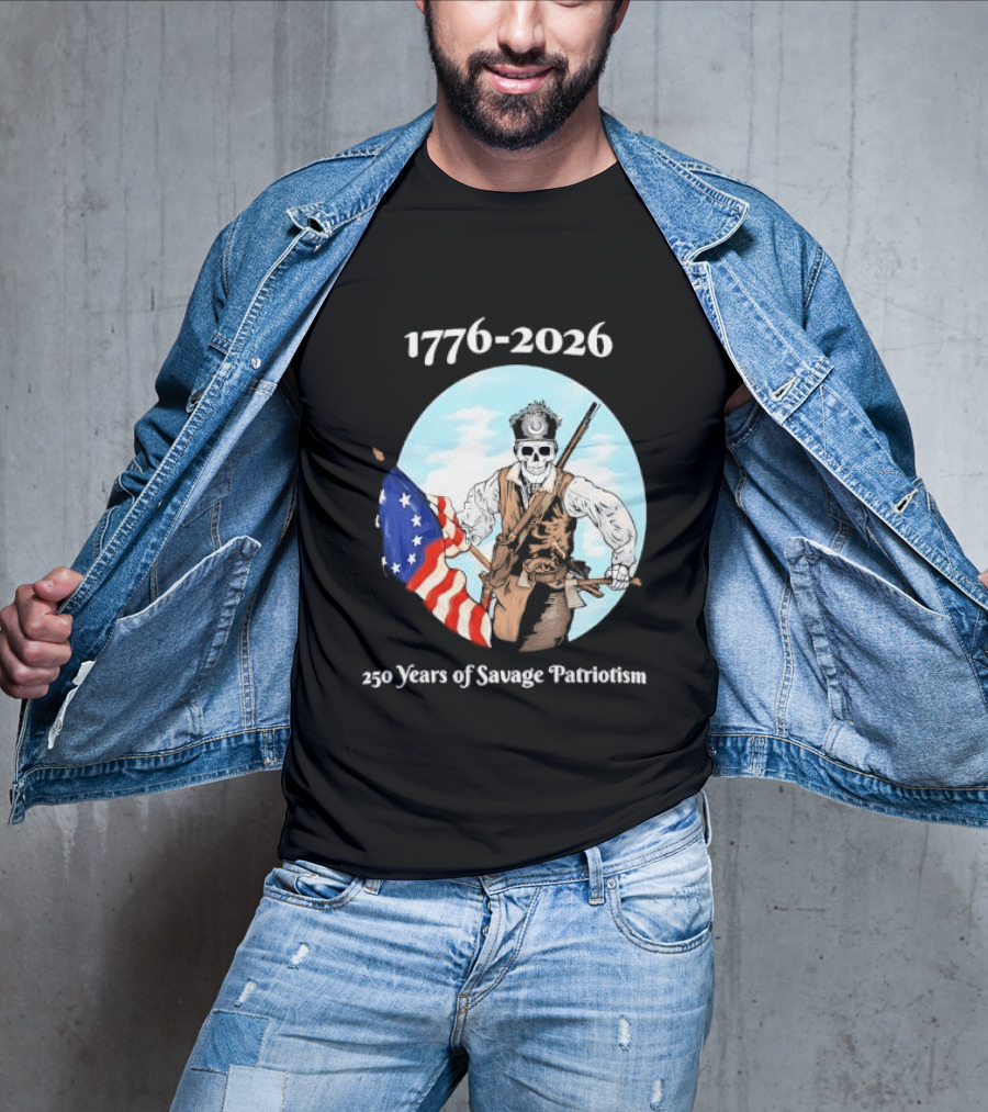1776 2026 250 Years Of Savage Patriotism American Revolutionary Soldier T-Shirt