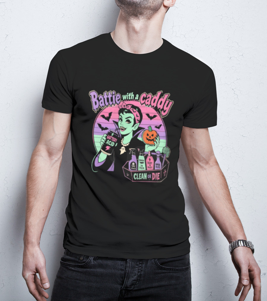 Battie With A Caddy Clean Or Die Vampire Housekeeping Battery Acid T-Shirt