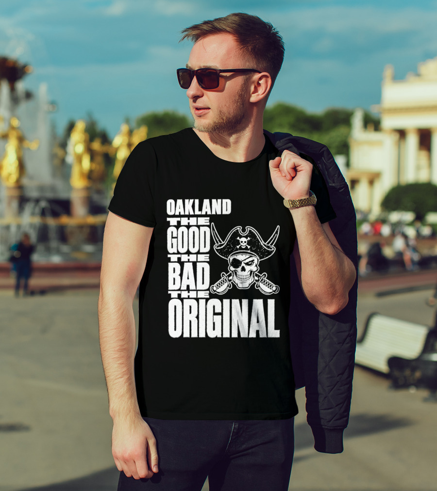 Oakland The Good The Bad The Original Skull Swords Raider T-Shirt