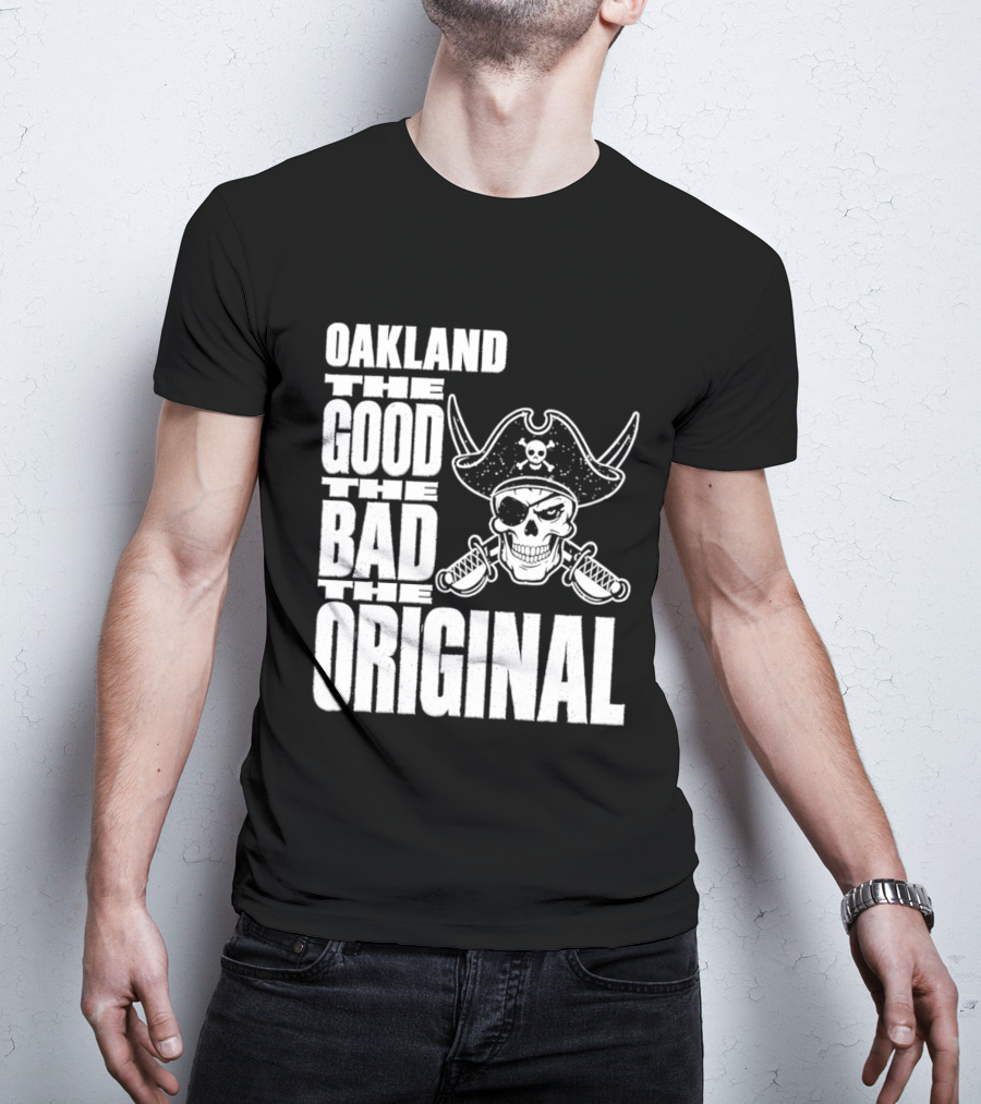 Oakland The Good The Bad The Original Skull Swords Raider T-Shirt