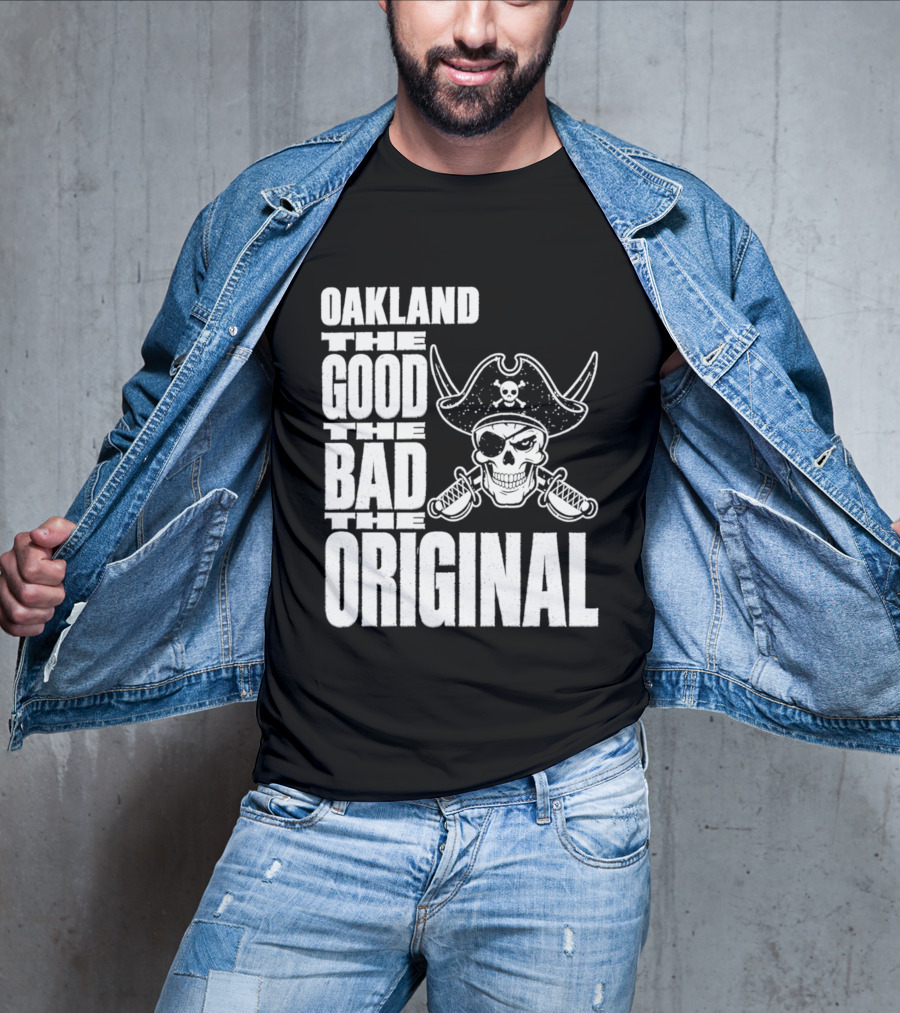 Oakland The Good The Bad The Original Skull Swords Raider T-Shirt