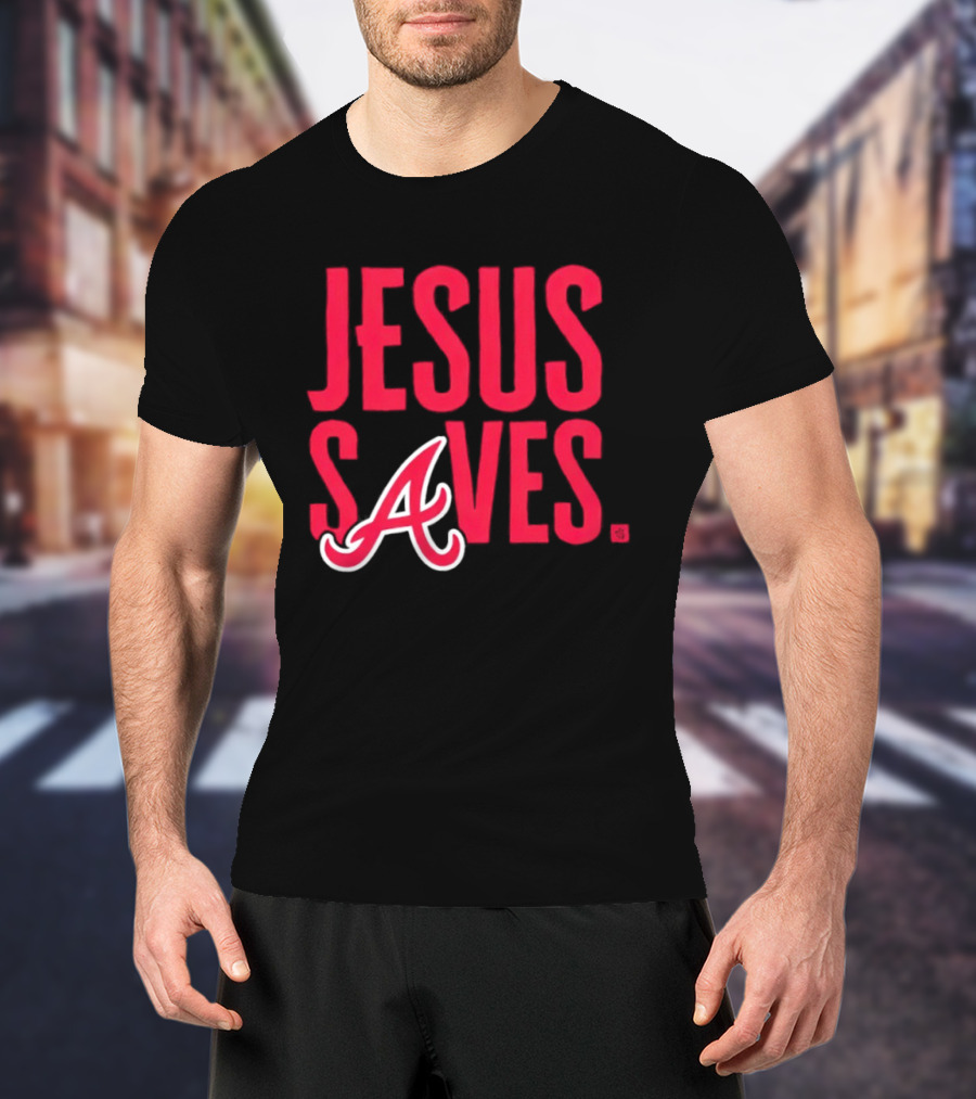 Atlanta Braves MLB Jesus Saves Christian Baseball T-Shirt