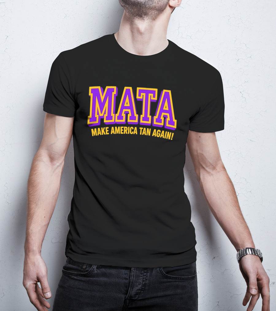MATA Make America Tan Again Bold Purple Gold T-Shirt