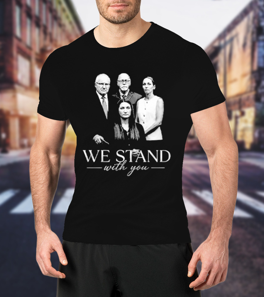 We Stand With You Support Unity T-Shirt