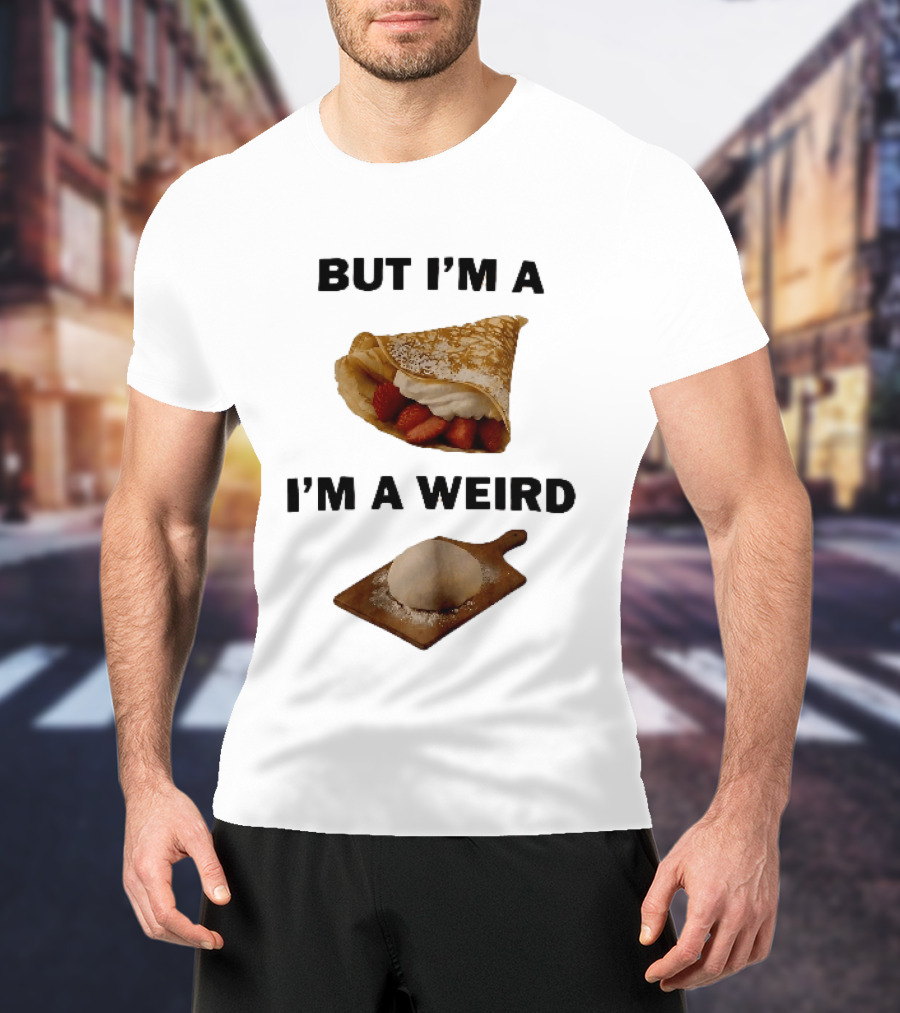 But Im A Weird Strawberry Crepe Dough Ball Wooden Board T-Shirt