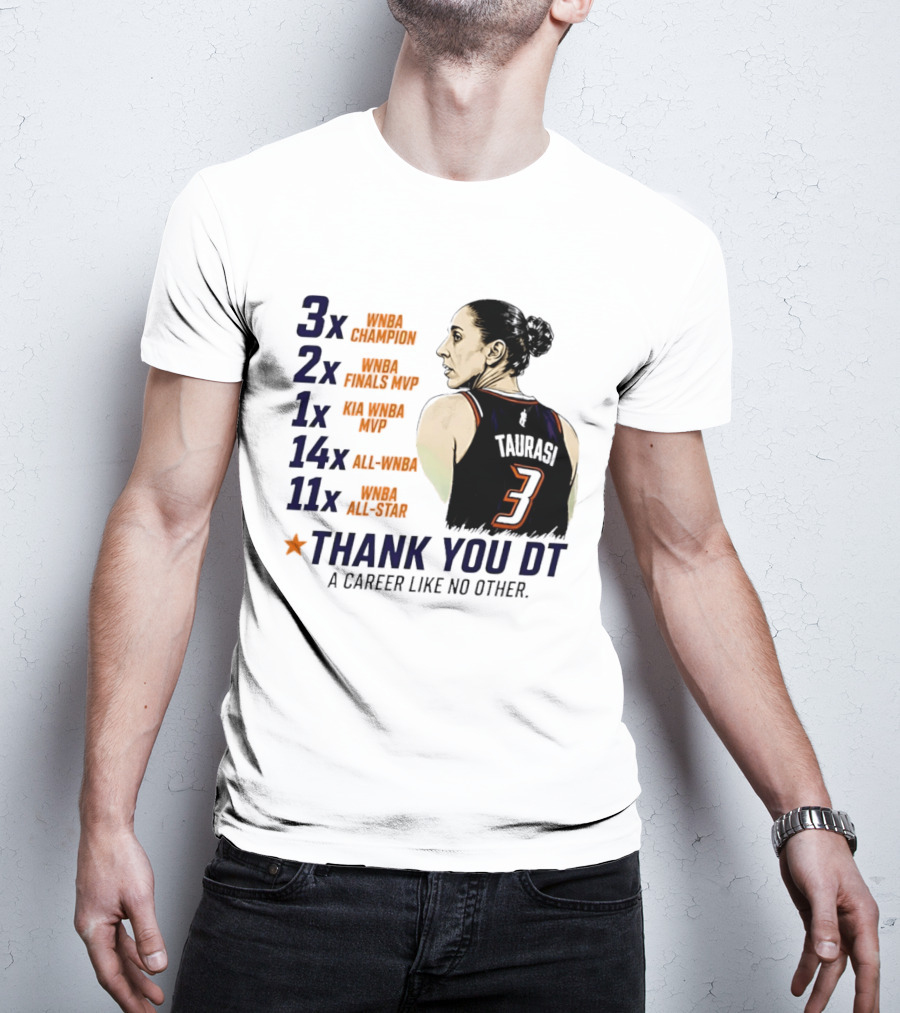 3x WNBA Champion 2x Finals MVP 1x Kia MVP 14x All WNBA 11x All Star Thank You DT A Career Like No Other T-Shirt