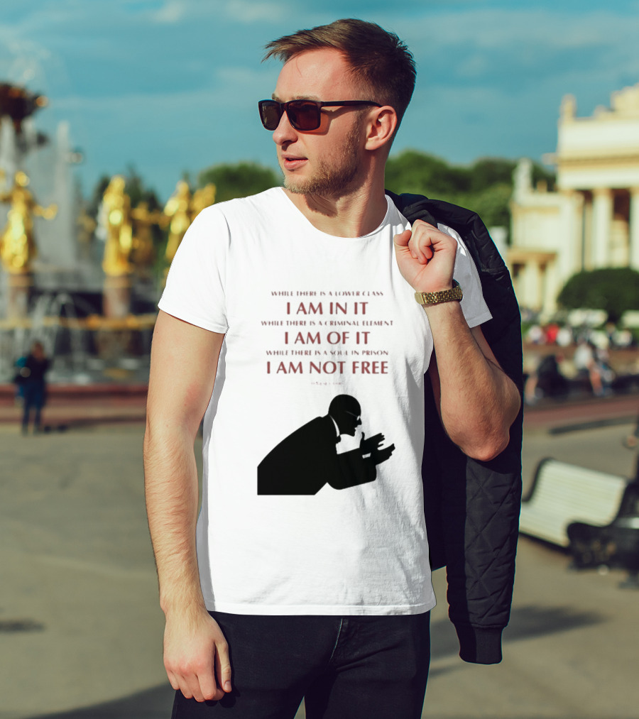 Eugene V Debs While There Is A Lower Class I Am In It Criminal Element I Am Of It Soul In Prison I Am Not Free T-Shirt