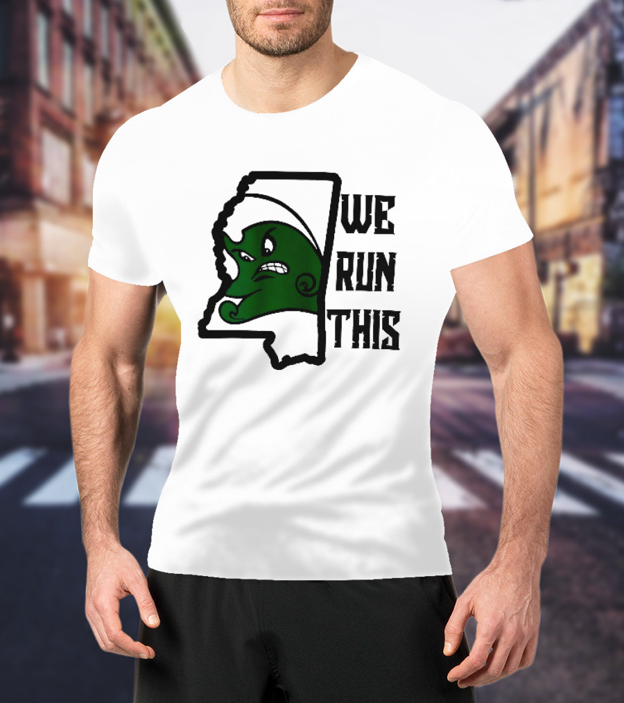 Tulane Green Wave We Run This Mississippi State T-Shirt