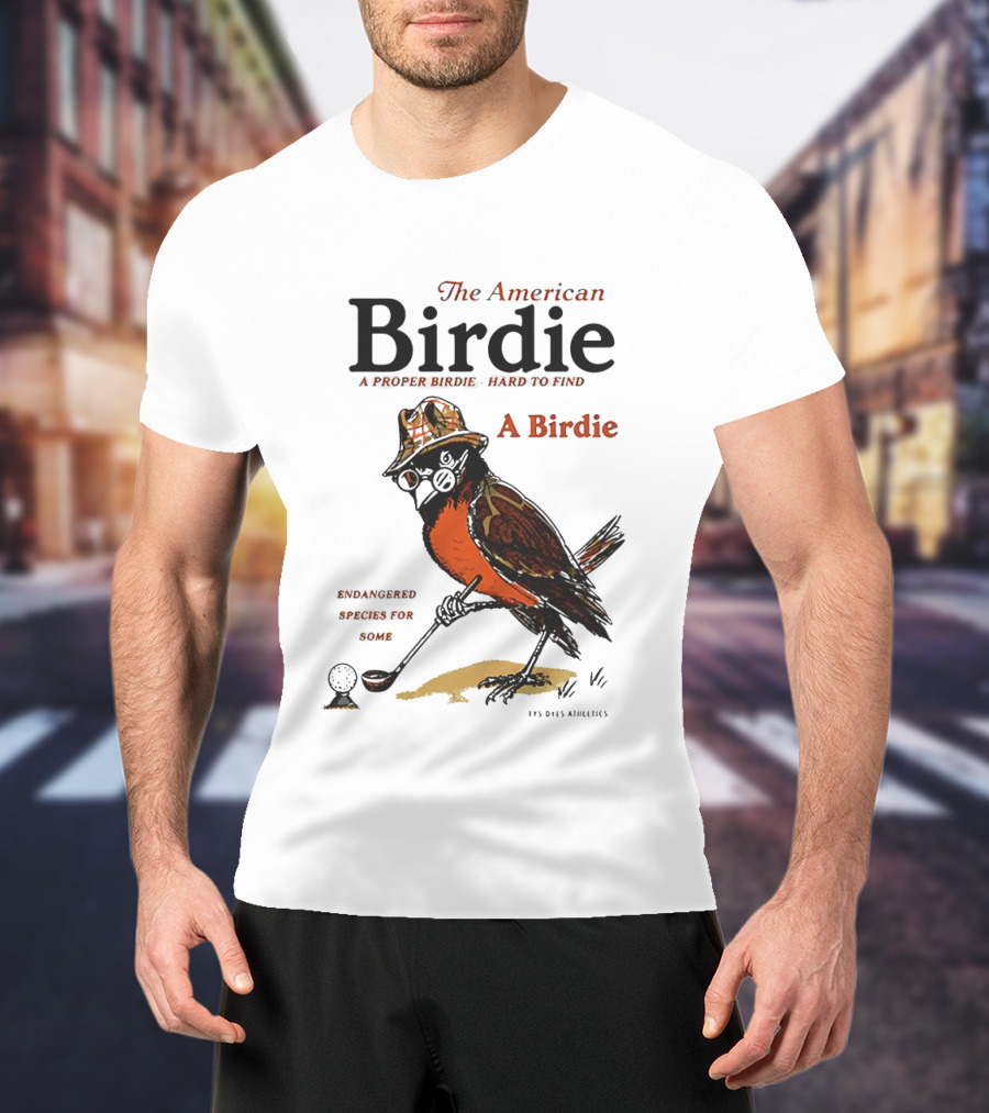 The American Birdie A Proper Birdie Hard To Find Endangered Species For Some T-Shirt