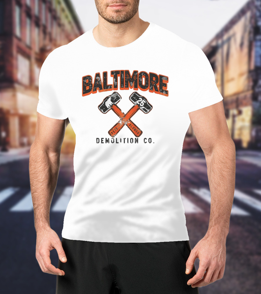 Baltimore Demolition Co. Pete Alonso 25 Orioles Baseball T-Shirt