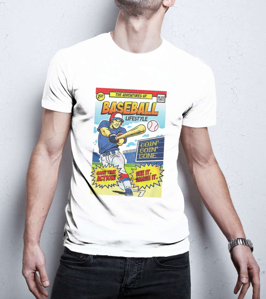 The Adventures Of Baseball Lifestyle Game Time Action Goin Goin Gone See It Smash It T-Shirt