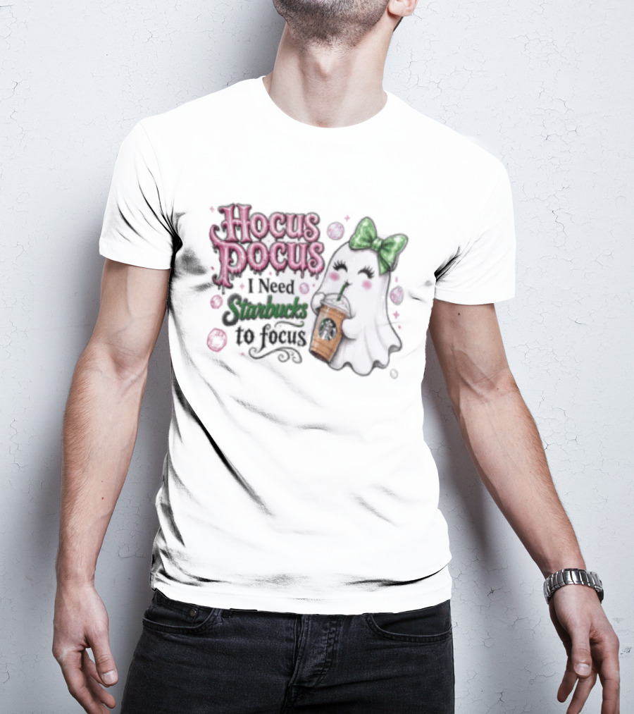 Hocus Pocus I Need Starbucks To Focus Ghost Coffee Lover Fun Halloween T-Shirt