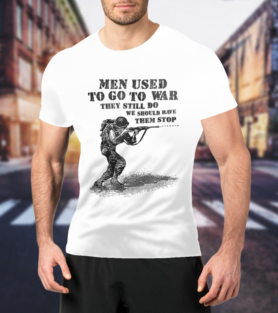 Men Used To Go To War They Still Do We Should Have Them Stop Crouching Soldier Aiming Rifle Woodcut T-Shirt