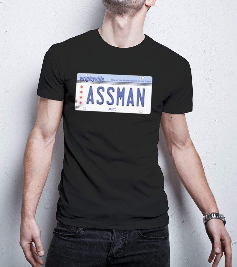 Wrigleyville Assman License Plate One Of The Best Pitchers In The Game T-Shirt