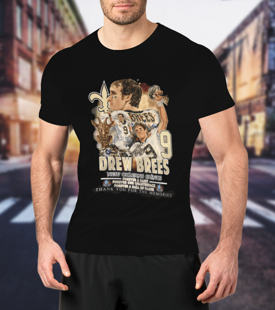 New Orleans Saints Drew Brees Forever A Saint Forever Our Quarterback Forever A Hall Of Fame Thank You For The Memories T-Shirt