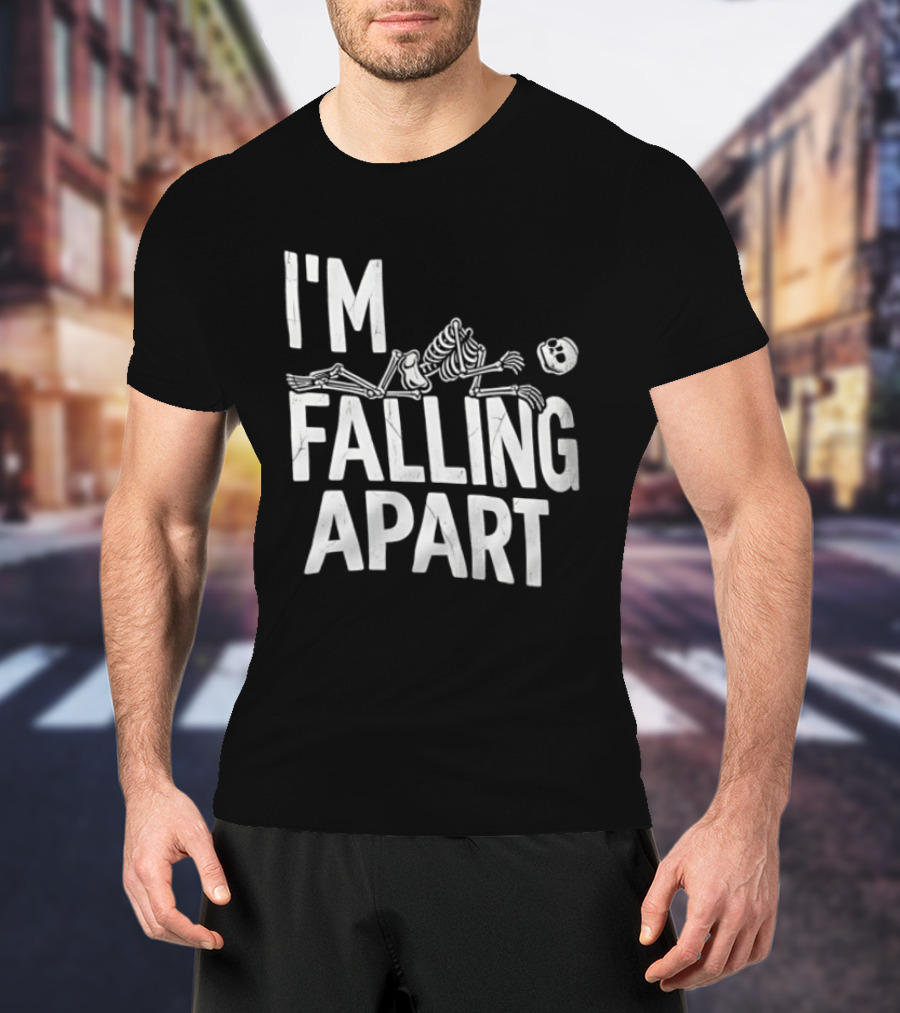 I'm Falling Apart Halloween Skeleton Sarcastic Humor T-Shirt