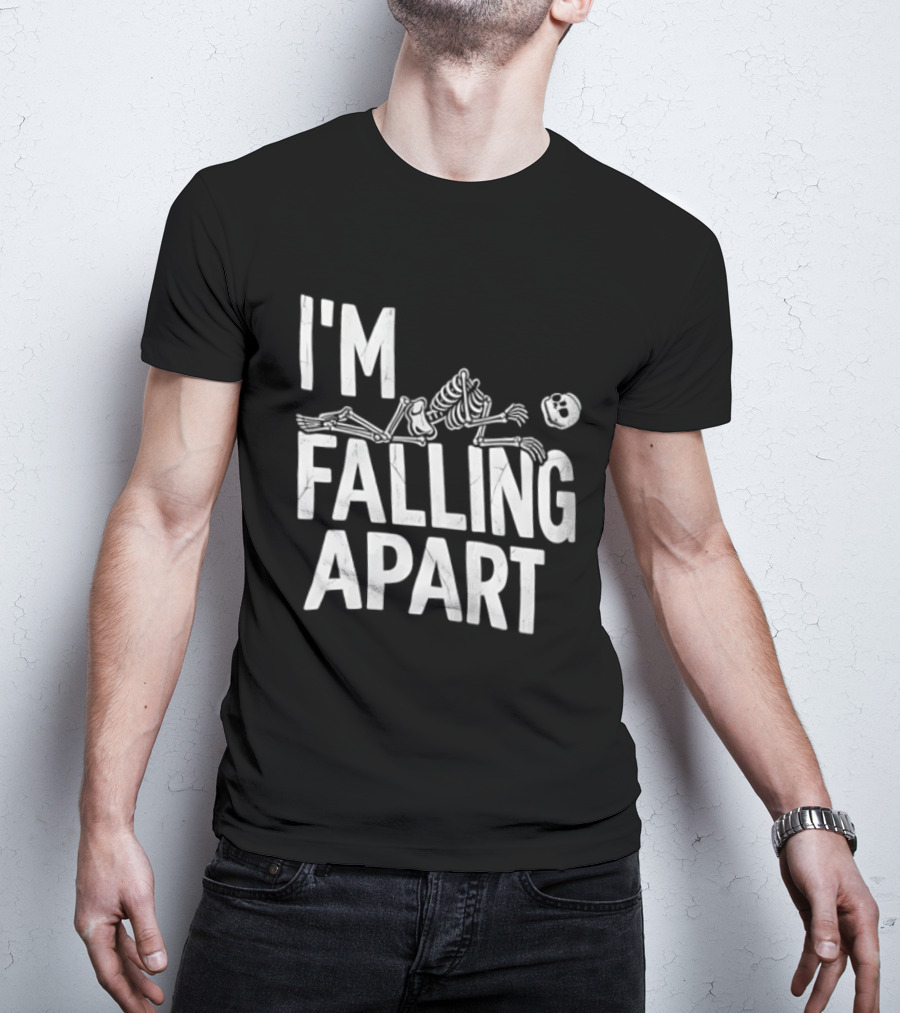I'm Falling Apart Halloween Skeleton Sarcastic Humor T-Shirt