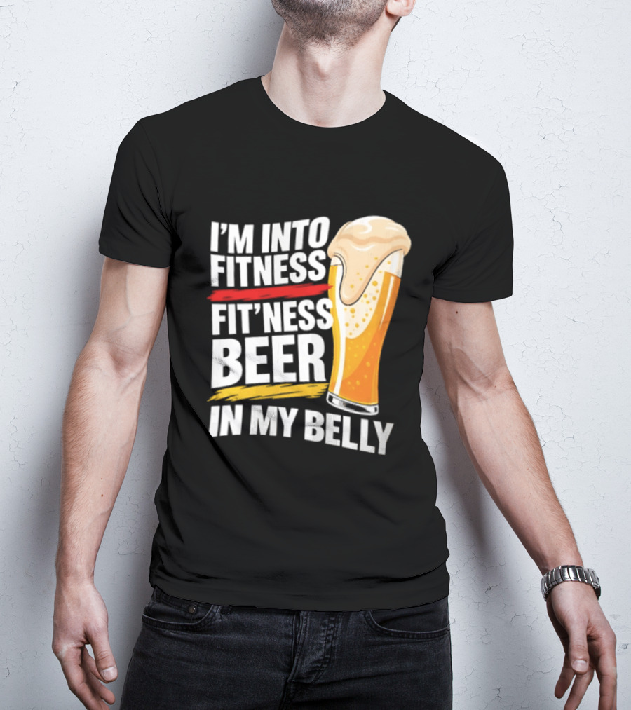 I'm Into Fitness Fit'ness Beer In My Belly Beer Glass T-Shirt