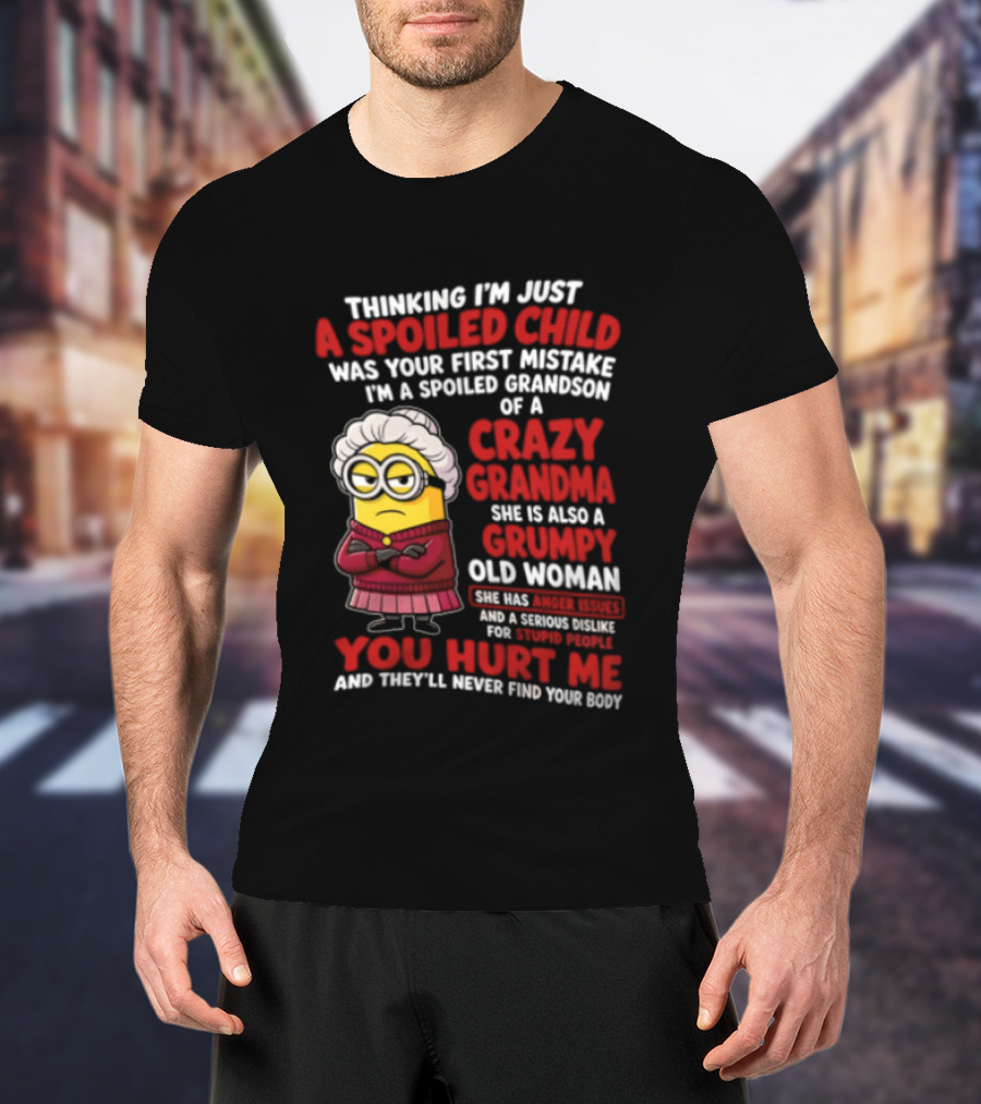 Thinking I'm Just A Spoiled Child Crazy Grandma Grumpy Old Woman Minion T-Shirt