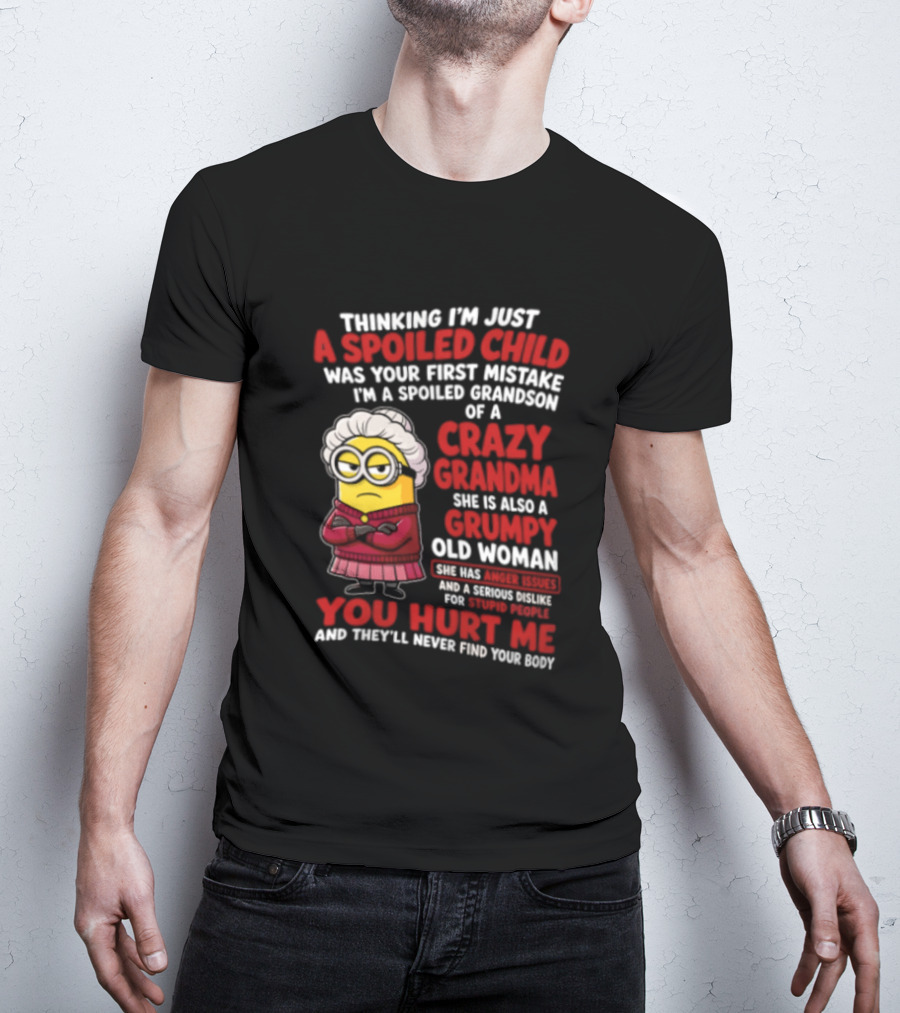 Thinking I'm Just A Spoiled Child Crazy Grandma Grumpy Old Woman Minion T-Shirt