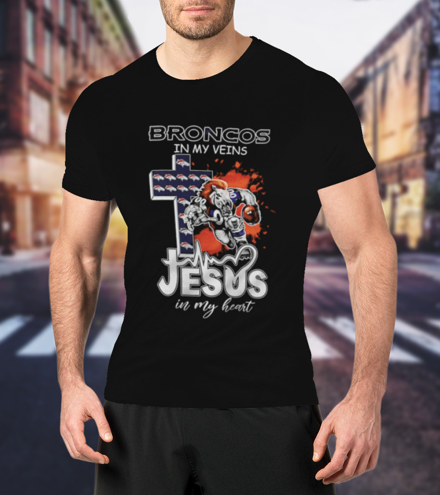 Broncos In My Veins Jesus In My Heart Denver Broncos Football Fan Spirit T-Shirt