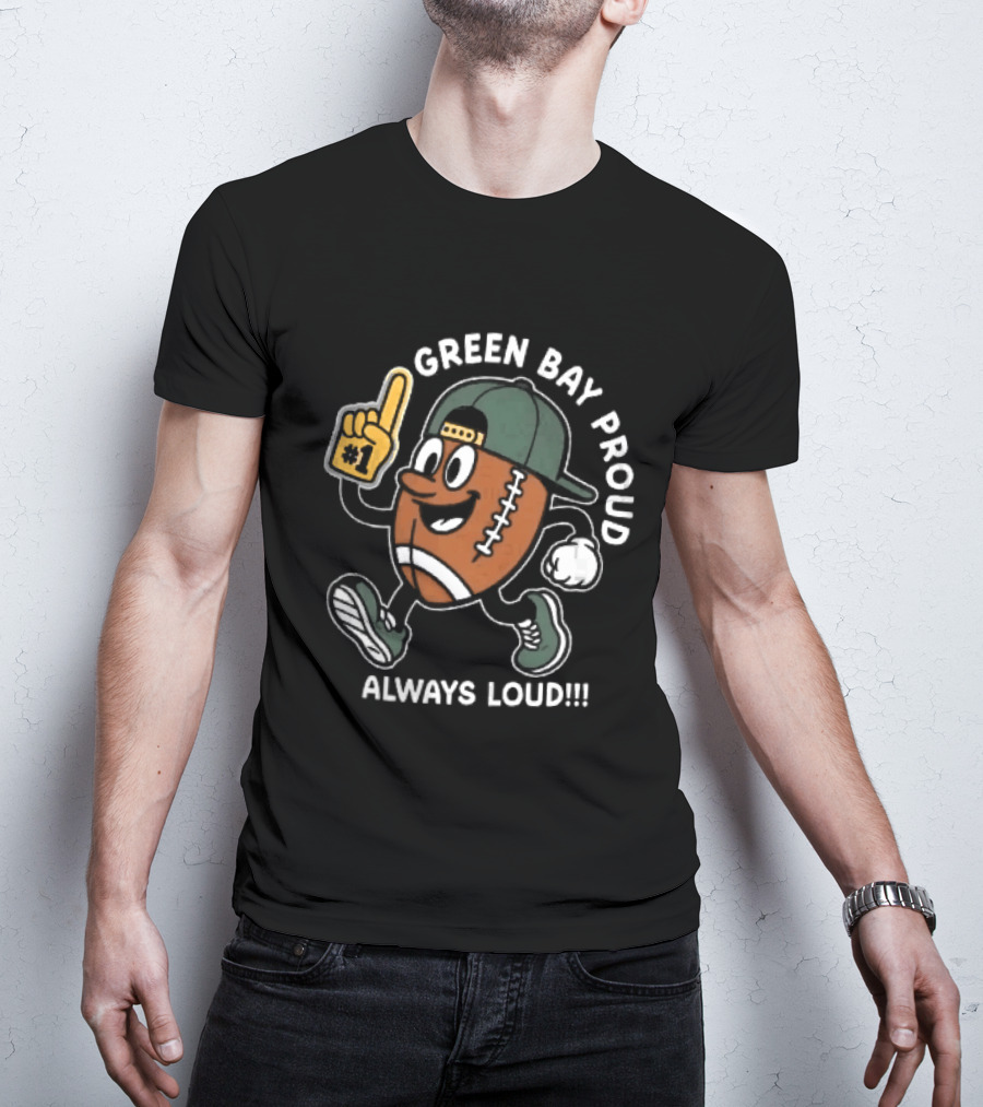 Green Bay Proud Always Loud Football Cartoon Foam Finger T-Shirt