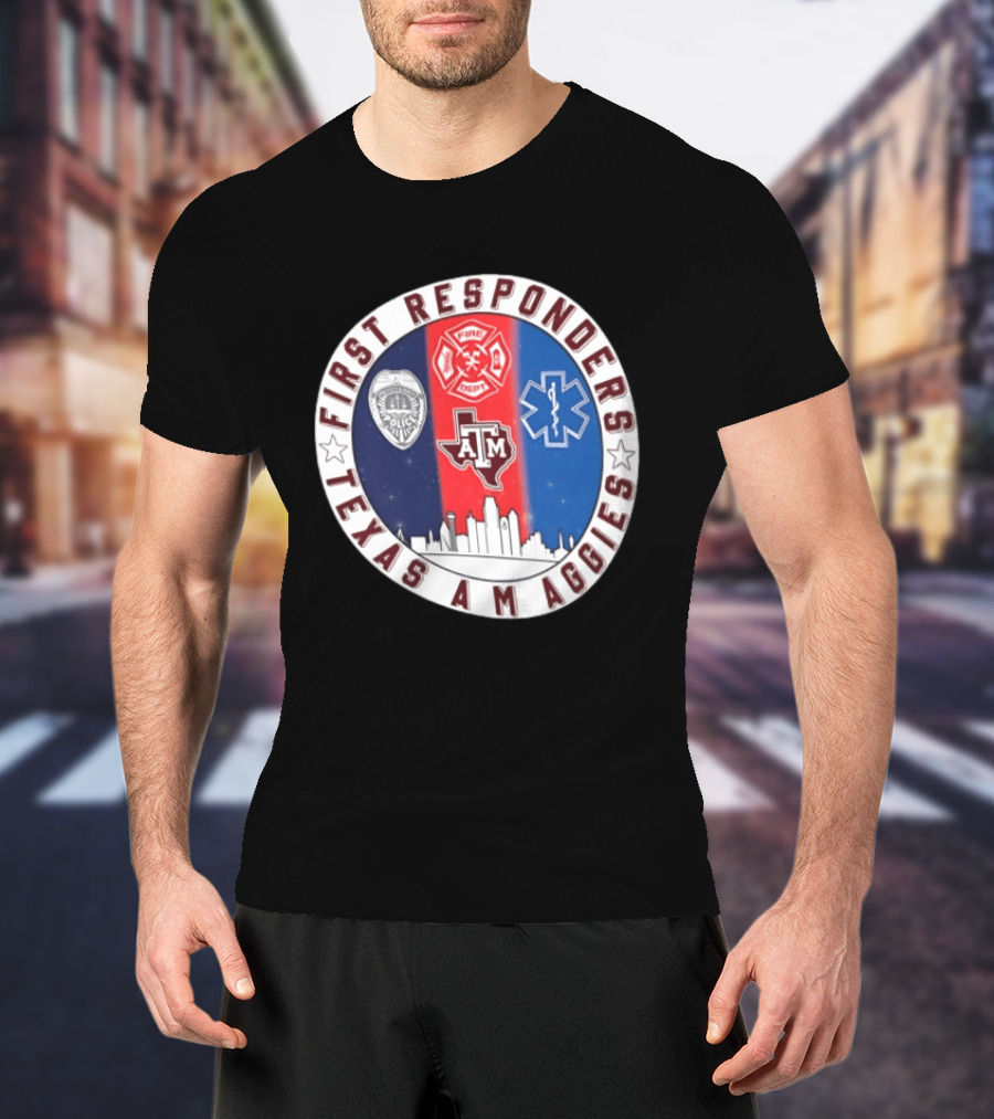 First Responders Texas A M Aggies Fire Dept Police EMS Skyline T-Shirt