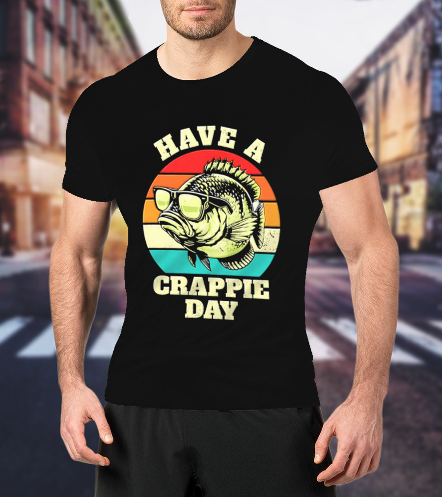 Have A Crappie Day Retro Sunglasses Fish T-Shirt