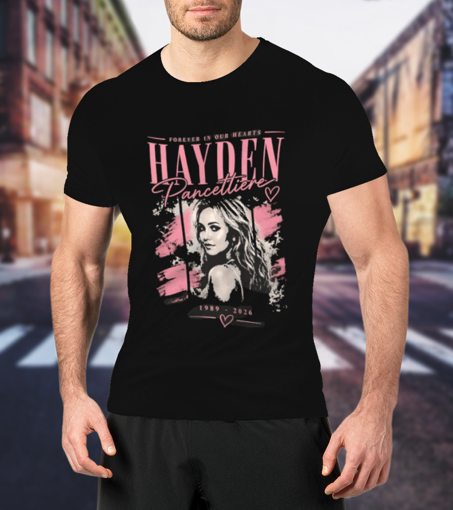 Forever In Our Hearts Hayden Pancettiere 1989 2026 T-Shirt