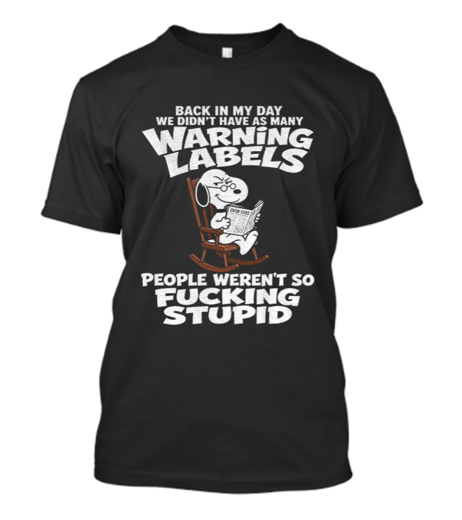Back In My Day We Didn't Have As Many Warning Labels Snoopy People Weren't So Stupid T-Shirt