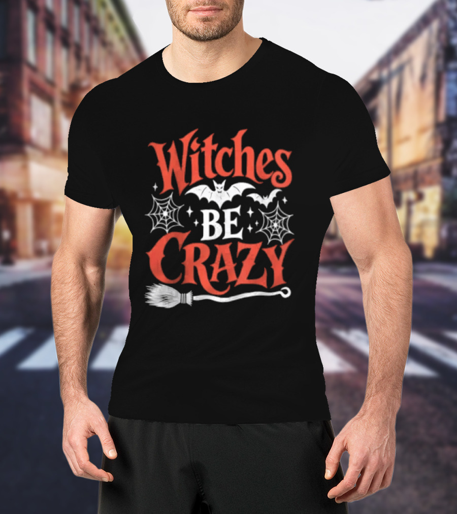 Witches Be Crazy Halloween Bats Spiderwebs Broomstick Fun T-Shirt