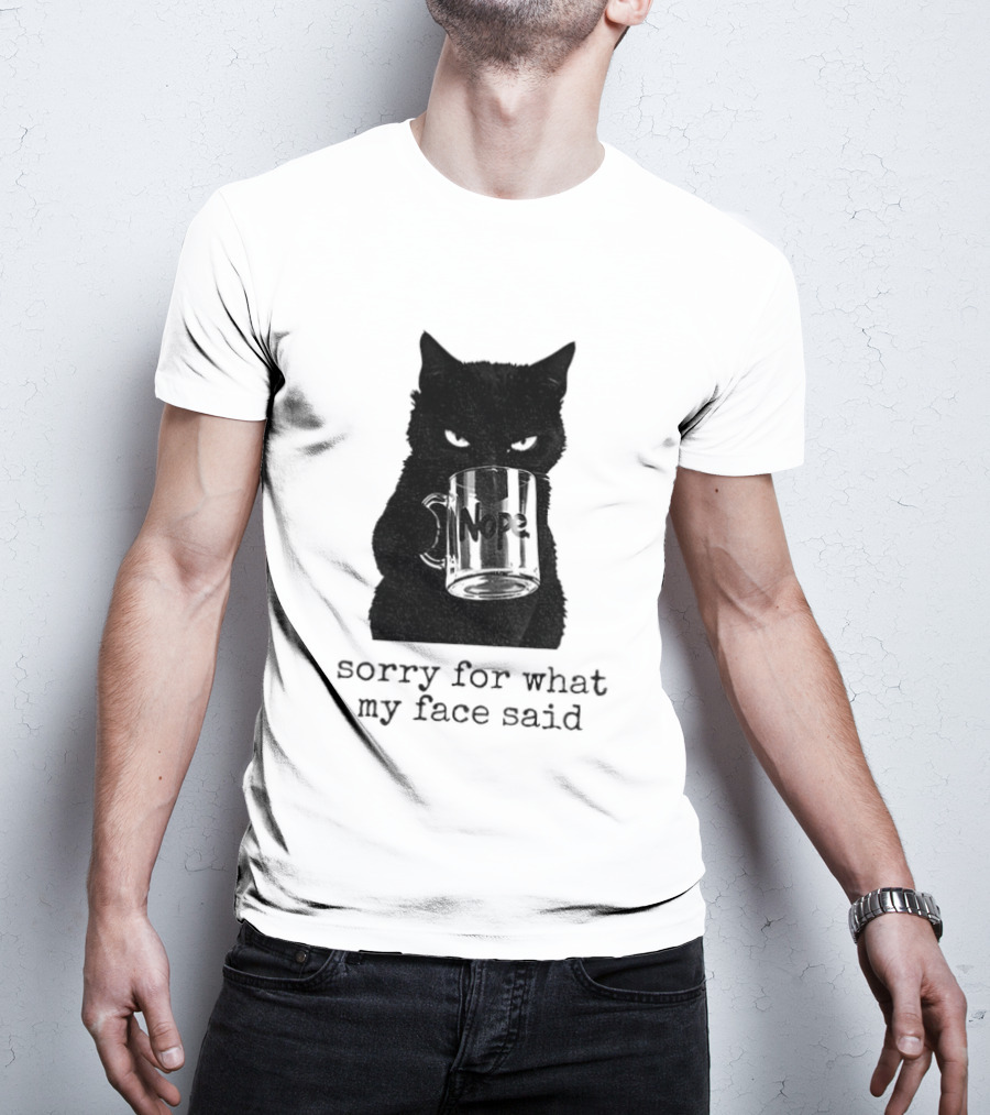 Nope Black Cat Sorry For What My Face Said T-Shirt