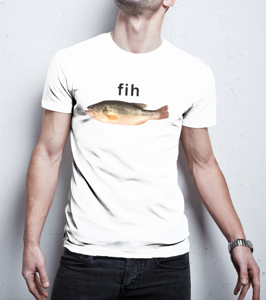 Fih Fish Meme Funny Text With Fish Image T-Shirt