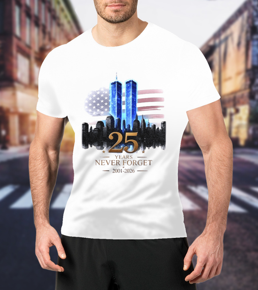 World Trade Center Towers NYC Skyline 25 Years Never Forget 2001 2026 American Flag T-Shirt