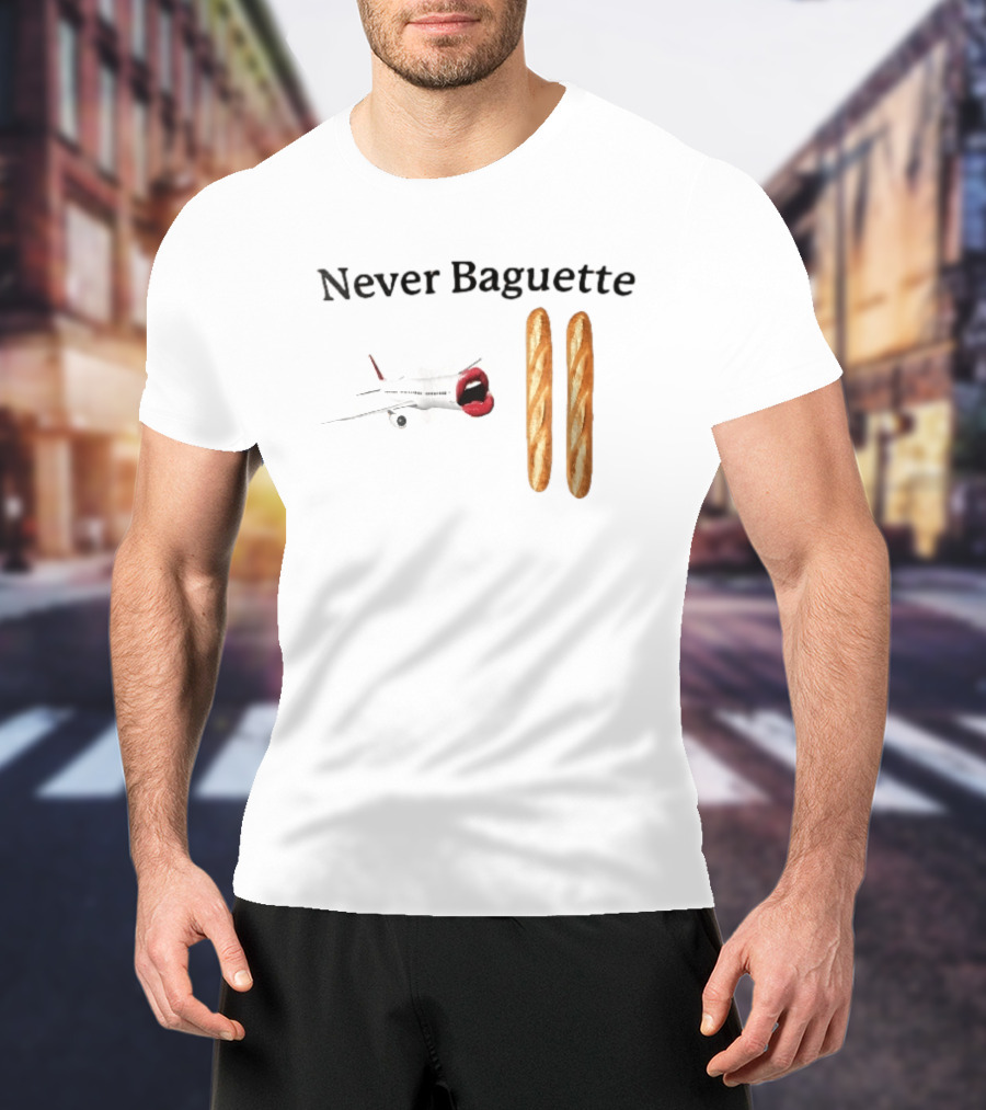 Never Baguette Airplane Red Lips Open Mouth Flying Two French Bread Loaves T-Shirt